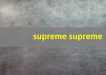 supreme supreme